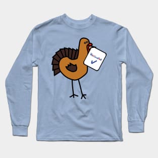 Funny Thanksgiving Turkey with Vaccinated Sign Long Sleeve T-Shirt